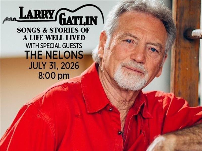Larry Gatlin & the Nelons July 31, 2026